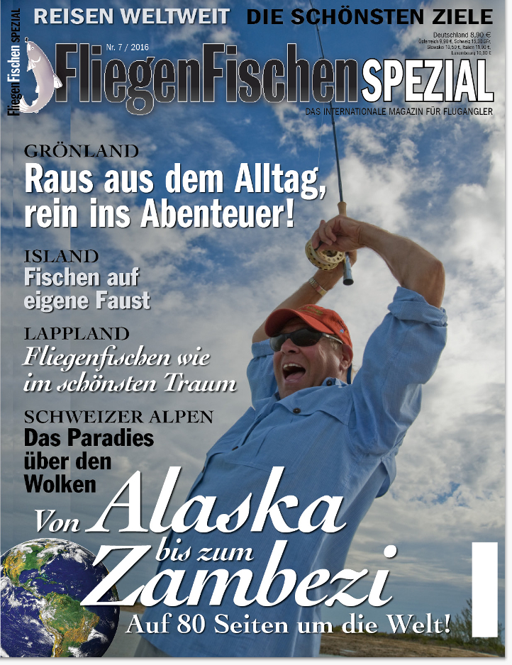 Die schönsten Reisen für Fliegenfischer! Alle Ziele, von Alaska bis Zambezi, finden Sie in dieser Ausgabe von FliegenFischen.