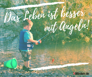 Angelspruch: Das Leben ist besser mit Angeln!